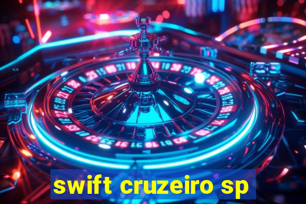 swift cruzeiro sp