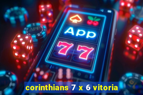 corinthians 7 x 6 vitoria