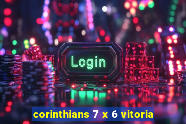 corinthians 7 x 6 vitoria