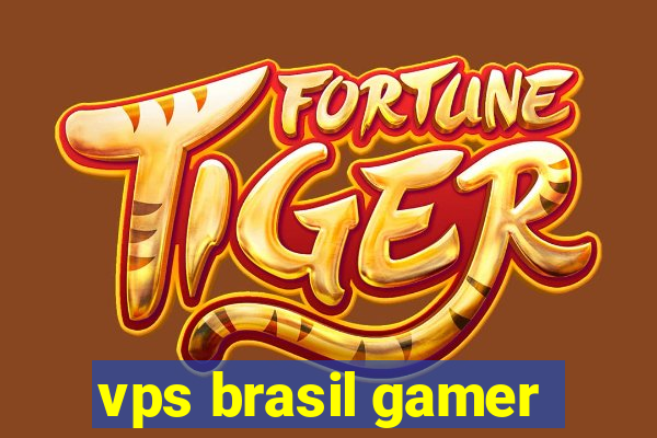 vps brasil gamer