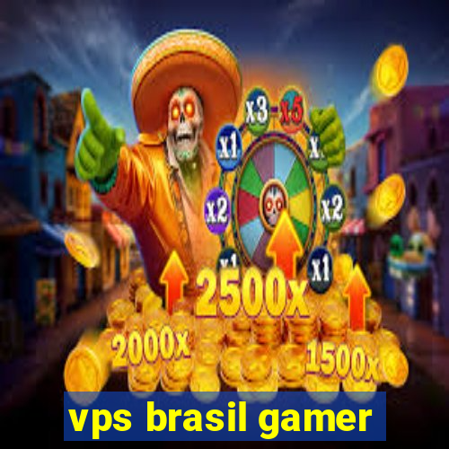 vps brasil gamer