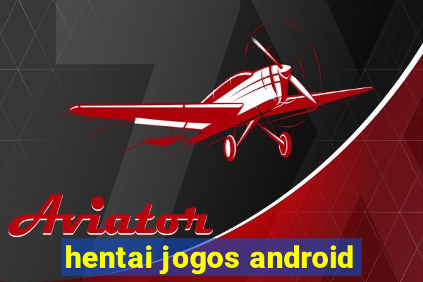 hentai jogos android