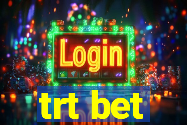 trt bet