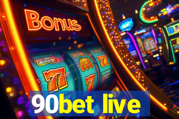 90bet live