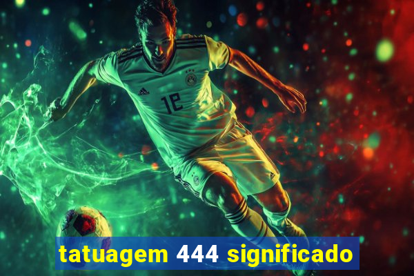 tatuagem 444 significado