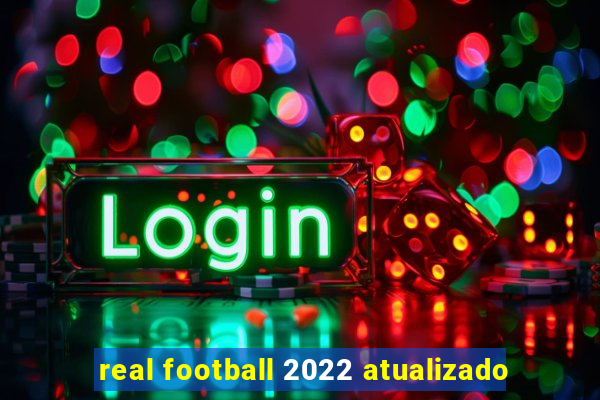 real football 2022 atualizado