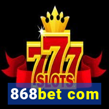 868bet com