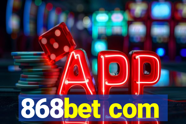 868bet com