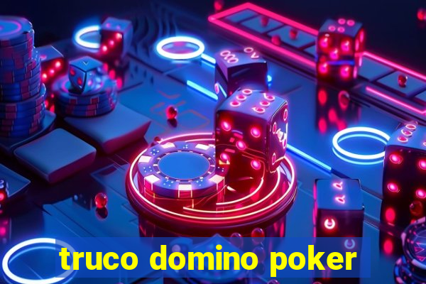 truco domino poker