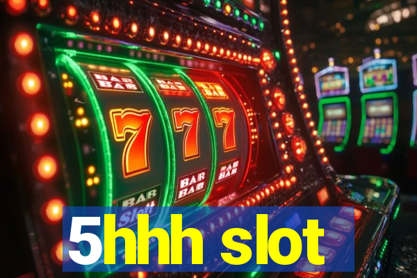 5hhh slot