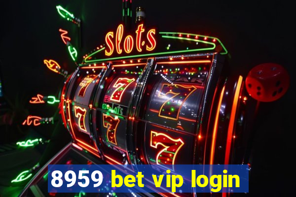 8959 bet vip login