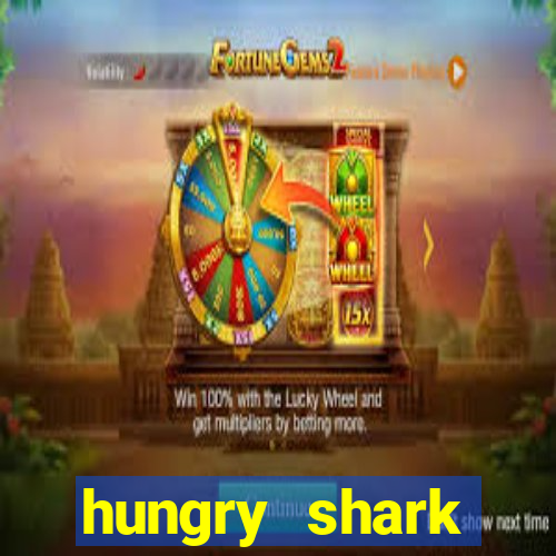 hungry shark evolution dinheiro infinito 2024