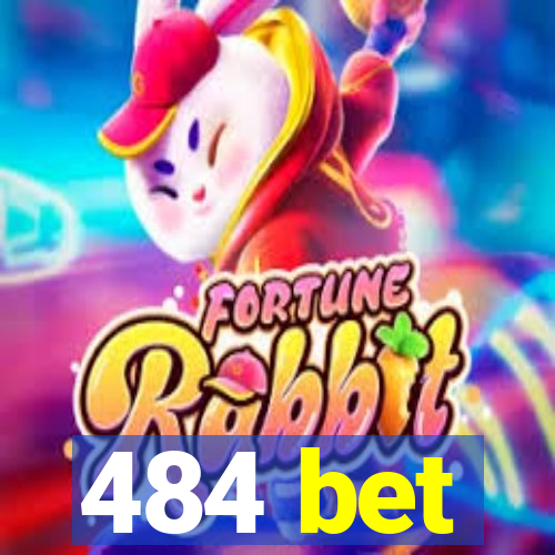 484 bet