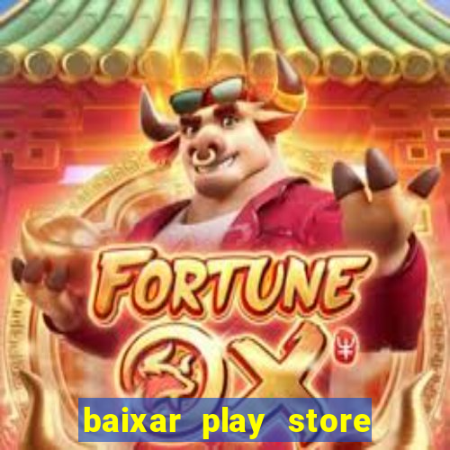 baixar play store para pc baixaki