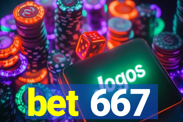 bet 667