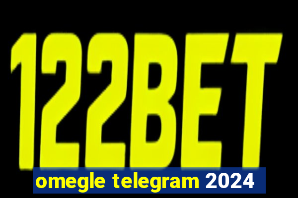 omegle telegram 2024