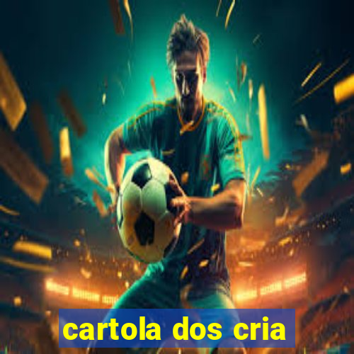 cartola dos cria