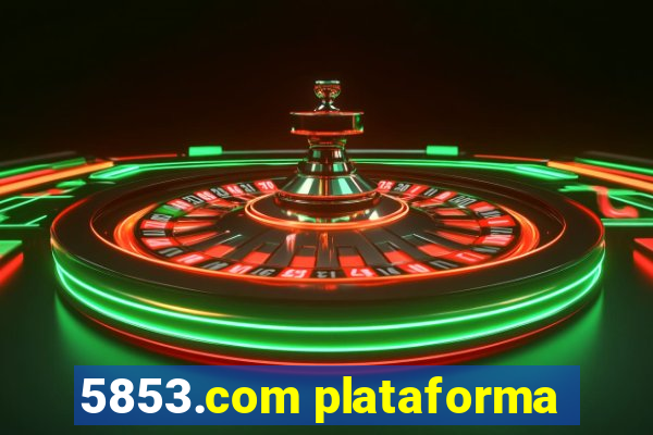 5853.com plataforma