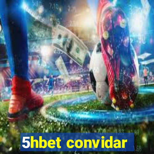 5hbet convidar