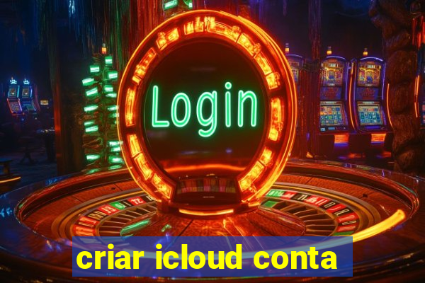 criar icloud conta