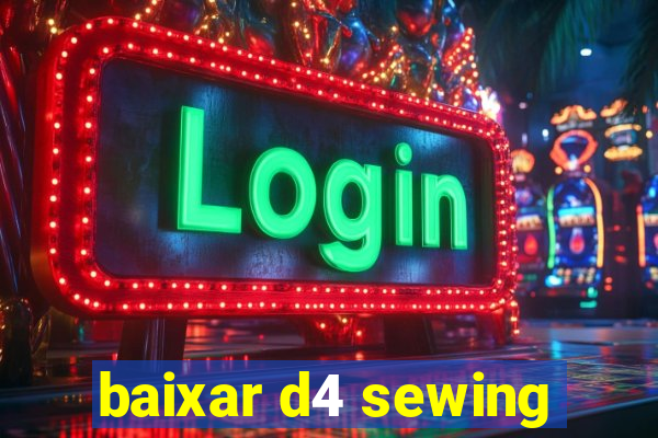 baixar d4 sewing