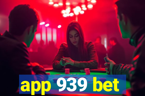 app 939 bet