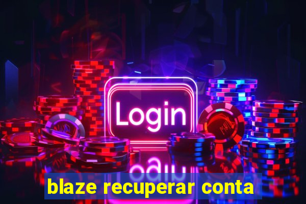 blaze recuperar conta