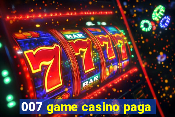 007 game casino paga