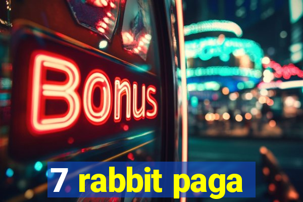 7 rabbit paga