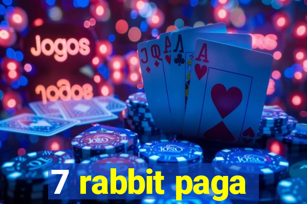 7 rabbit paga