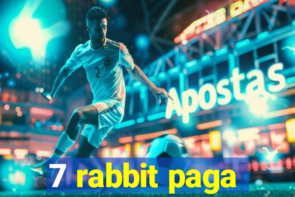 7 rabbit paga