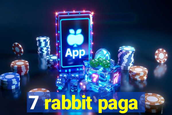 7 rabbit paga