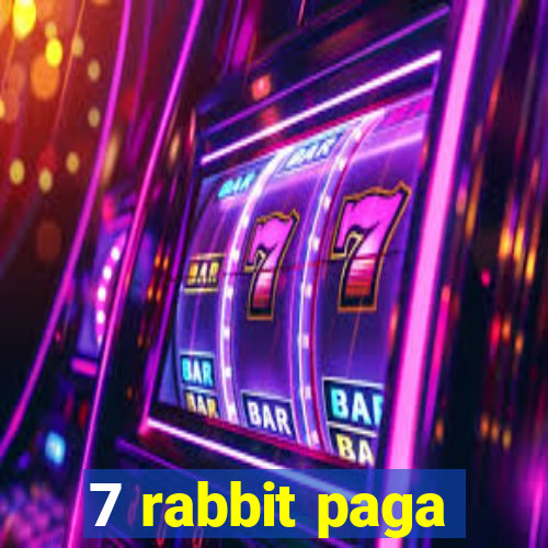 7 rabbit paga