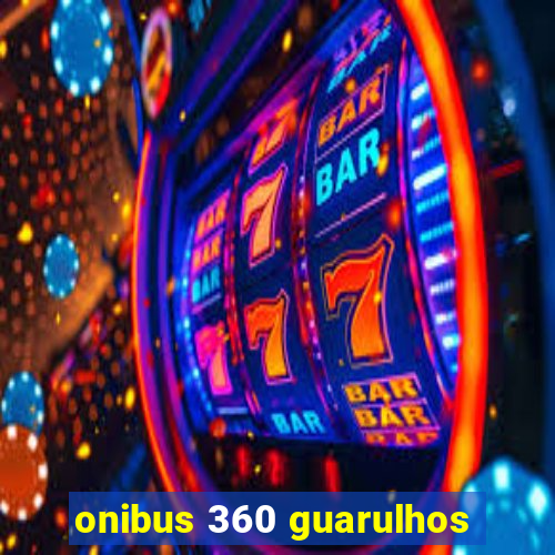 onibus 360 guarulhos