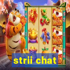 strii chat