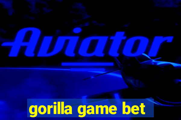 gorilla game bet