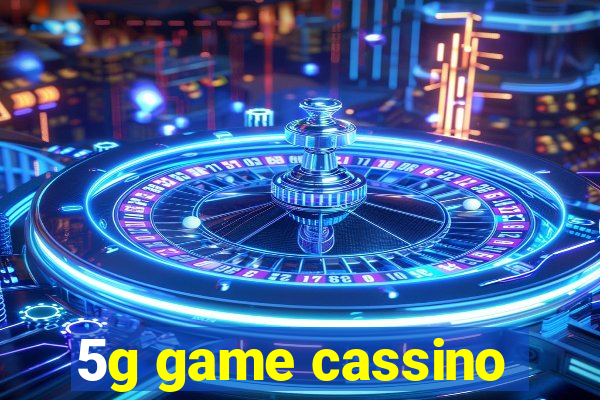 5g game cassino