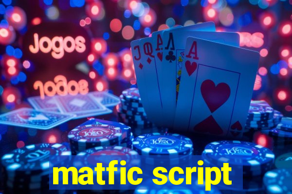 matfic script