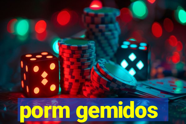 porm gemidos