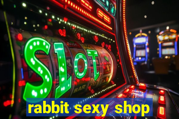 rabbit sexy shop