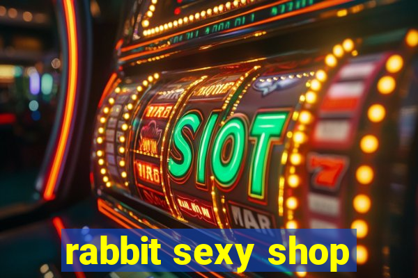 rabbit sexy shop