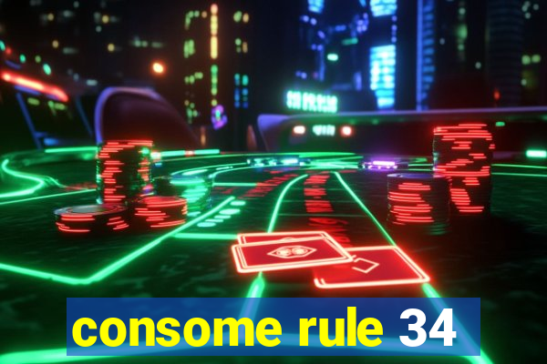 consome rule 34