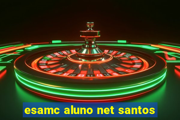 esamc aluno net santos