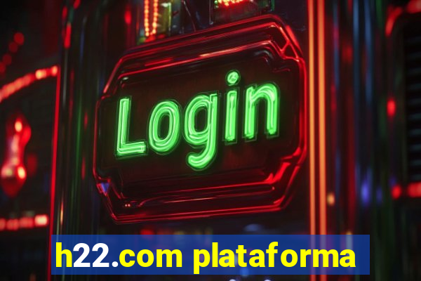 h22.com plataforma