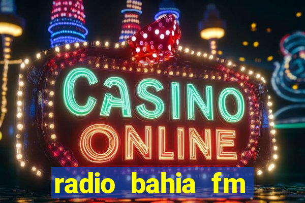 radio bahia fm 88.7 ao vivo ouvir