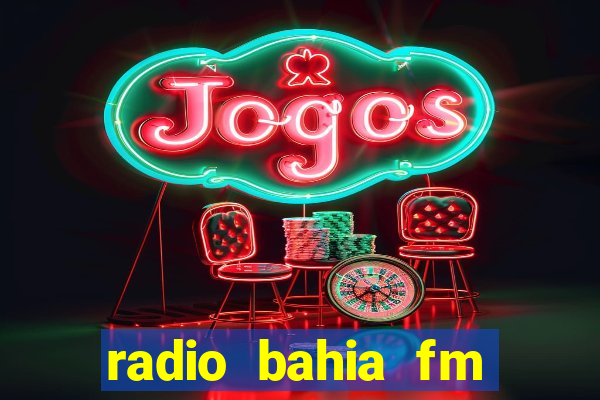 radio bahia fm 88.7 ao vivo ouvir