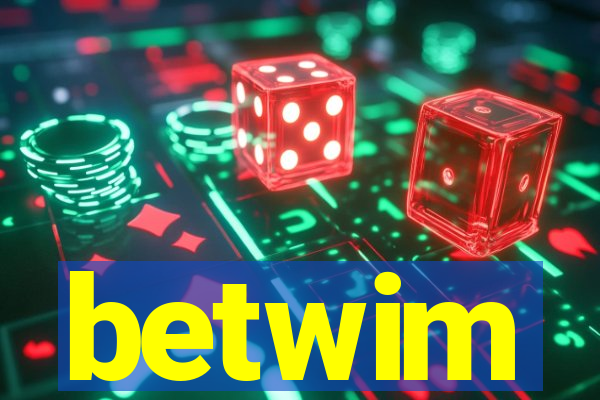 betwim