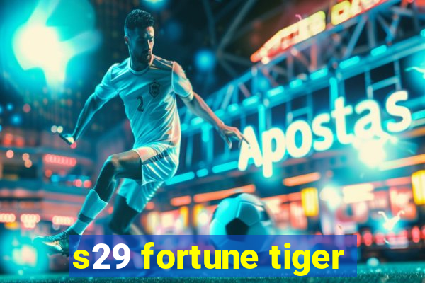 s29 fortune tiger