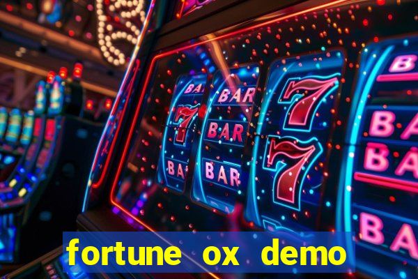 fortune ox demo grátis dinheiro infinito