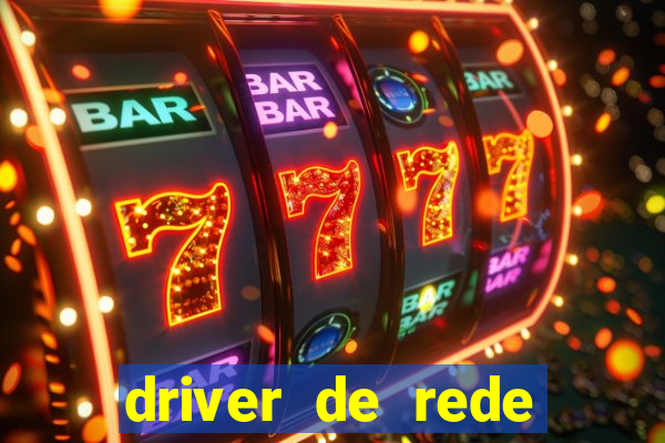 driver de rede windows 7 32 bits